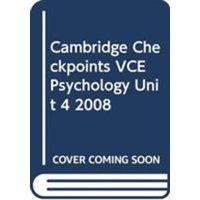 Cambridge Checkpoints Vce Psychology Unit 4 2008 von Archive Editions