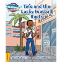 Cambridge Reading Adventures Tefo and the Lucky Football Boots Gold Band von Cambridge University Press