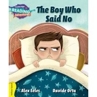 Cambridge Reading Adventures the Boy Who Said No Yellow Band von Cambridge Academic