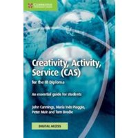 Creativity, Activity, Service (CAS) for the IB Diploma Coursebook with Digital Access (2 Years) von Cambridge University Press