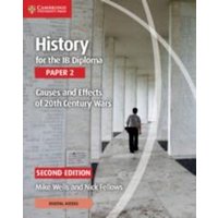 History for the IB Diploma Paper 2 Causes and Effects of 20th Century Wars with Digital Access (2 Years) von Greenwich Medical Media