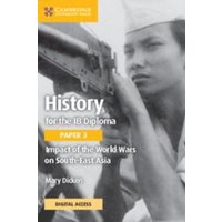 History for the IB Diploma Paper 3 Impact of the World Wars on South-East Asia Coursebook with Digital Access (2 Years) von European Community