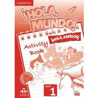 ¡Hola, Mundo!, ¡Hola, Amigos! Level 1 Activity Book von Cambridge University Press