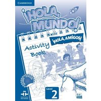 ¡Hola, Mundo!, ¡Hola, Amigos! Level 2 Activity Book von Cambridge University Press