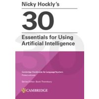 Nicky Hockly's 30 Essentials for Using Artificial Intelligence Paperback von Cambridge University Press