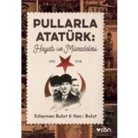 Pullarla Atatürk - Hayati ve Mücadelesi 1881-1938 von Can Yayinlari