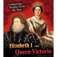 Elizabeth I and Queen Victoria von Capstone Global Library Ltd