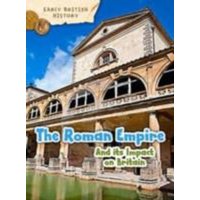 The Roman Empire and its Impact on Britain von Capstone Global Library Ltd