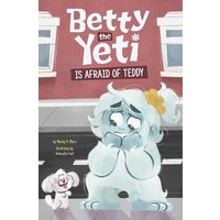 Betty the Yeti Is Afraid of Teddy von Capstone