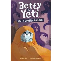 Betty the Yeti and the Ghostly Shadows von Capstone