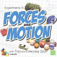 Experiments in Forces and Motion with Toys and Everyday Stuff von Capstone