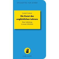 Die Kunst des unglücklichen Lehrens von Carl-Auer Verlag GmbH