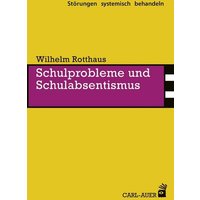 Schulprobleme und Schulabsentismus von Carl-Auer Verlag GmbH