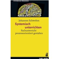 Systemisch unterrichten von Carl-Auer Verlag GmbH