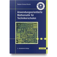 Anwendungsorientierte Mathematik für Technikerschulen von Carl Hanser