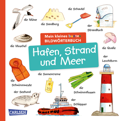 CARLSEN Mein kleines buntes Bildwörterbuch: Hafen, Strand und Meer von Carlsen Verlag