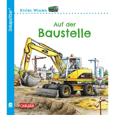 CARLSEN Unkaputtbar: Erstes Wissen: Auf der Baustelle von Carlsen Verlag