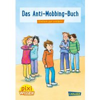 CARLSEN 123164 Pixi Wissen 91: Das Anti-Mobbing Buch von Carlsen