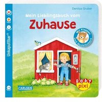 CARLSEN 9783551051868 Baby Pixi (unkaputtbar) 84: Mein Lieblingsbuch vom Zuhause von Carlsen