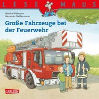 CARLSEN 9783551088222 LESEMAUS 122: Große Fahrzeuge bei der Feuerwehr von Carlsen