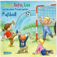 CARLSEN 9783551171467 Jakob, Sofie, Leo und ihr neuer Freund spielen Fußball von Carlsen