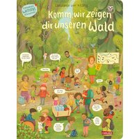 Komm, wir zeigen dir unseren Wald (Constanze von Kitzings Wimmelgeschichten 2) von Carlsen