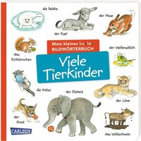 Mein kleines buntes Bildwörterbuch: Viele Tierkinder von Carlsen