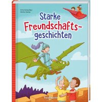 Starke Freundschaftsgeschichten Starke Freundschaftsgeschichten von Carlsen