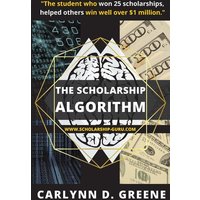 The Scholarship Algorithm von Carlynn Greene