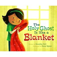 The Holy Ghost Is Like a Blanket von Cedar Fort