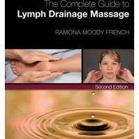 Complete Guide to Lymph Drainage Massage von Cengage ELT