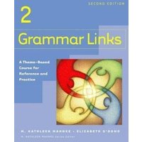 Grammar Links 2: A Theme-Based Course for Reference and Practice von Cengage ELT