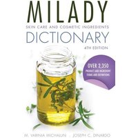 Milady Skin Care and Cosmetic Ingredients Dictionary von Cengage Learning