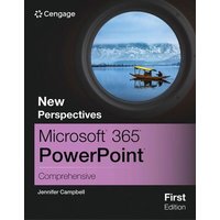 New Perspectives Microsoft 365 PowerPoint Comprehensive, First Edition von Cengage Learning