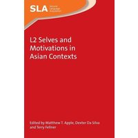 L2 Selves and Motivations in Asian Contexts von Channel View Publications