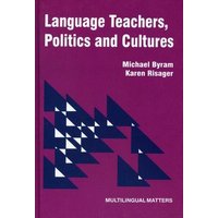 Language Teacher's, Politics & Cultures von Channel View Publications