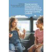 Young Learners' Oracy Acquisition and Development in International Foreign Language Learning Contexts von Channel View Publications