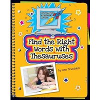 Find the Right Words with Thesauruses von Cherry Lake Publishing