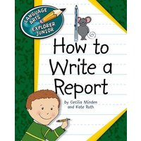 How to Write a Report von Cherry Lake Publishing