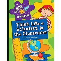 Think Like a Scientist in the Classroom von Cherry Lake Publishing