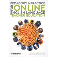 Pedagogy & Practice for Online English Language Teacher Education von Chicago Review Press Inc DBA Indepe