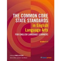 The Common Core State Standards in English Language Arts for English Language Learners von Chicago Review Press Inc DBA Indepe