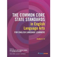 The Common Core State Standards in English Language Arts for English Language Learners von Chicago Review Press Inc DBA Indepe