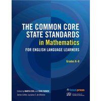 The Common Core State Standards in Mathematics for English Language Learners von Chicago Review Press Inc DBA Indepe