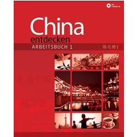 China entdecken - Arbeitsbuch 1 von Chinabooks E. Wolf