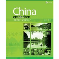 China entdecken - Arbeitsbuch 2 von Chinabooks E. Wolf