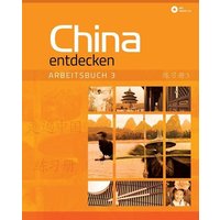 China entdecken - Arbeitsbuch 3 von Chinabooks E. Wolf