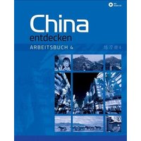 China entdecken - Arbeitsbuch 4 von Chinabooks E. Wolf