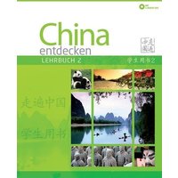 China entdecken - Lehrbuch 2 von Chinabooks E. Wolf