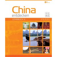 China entdecken - Lehrbuch 3 von Chinabooks E. Wolf